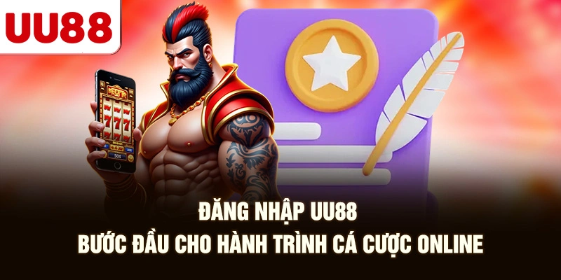 Đăng Nhập UU88 - Bước Đầu Cho Hành Trình Cá Cược Online