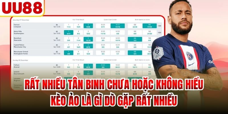 Rất nhiều tân binh chưa hoặc không hiểu kèo ảo là gì dù gặp rất nhiều